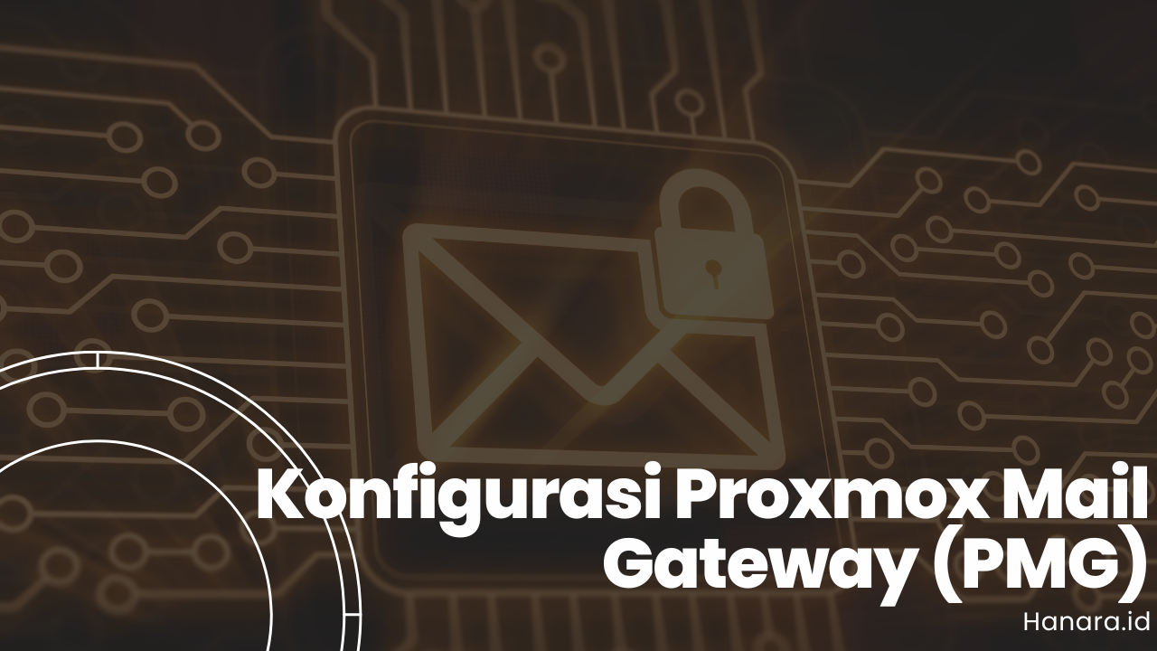 Konfigurasi Proxmox Mail Gateway (PMG)