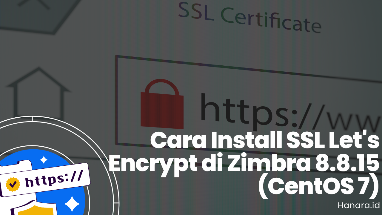 Cara Install SSL Let's Encrypt di Zimbra 8.8.15 (CentOS 7)